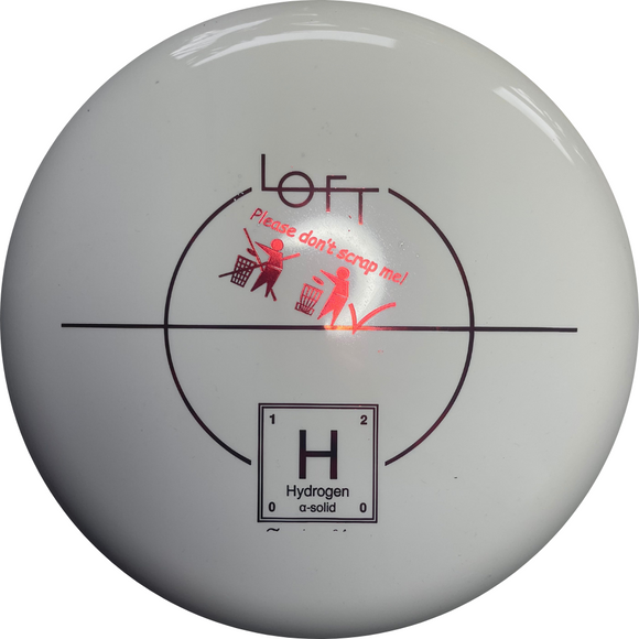 Loft Discs Alpha Solid Hydrogen - Please don't scrap me!